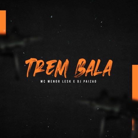 Trem Bala da Pista ft. Dj Paizão | Boomplay Music