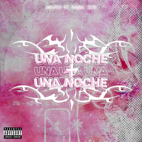 Una Noche + ft. Inawhyy & zeke | Boomplay Music