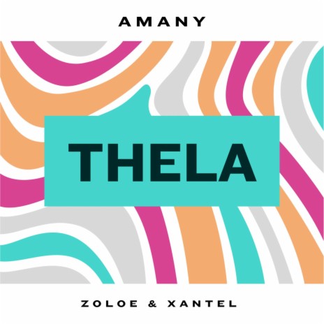 Thela ft. Zoloe & Xantel | Boomplay Music