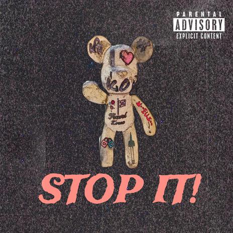 Stop It! | Boomplay Music