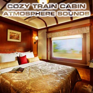 Cozy Train Cabin Atmosphere Sounds (feat. Atmospheres White Noise Sounds, Air Conditioning Sounds, Nature Sounds FX, Rain Atmosphere Sounds, White Noise Sound 3D & Aircraft Cabin Sound FX)