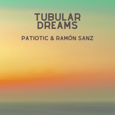 Tubular Dreams ft. Ramón Sanz