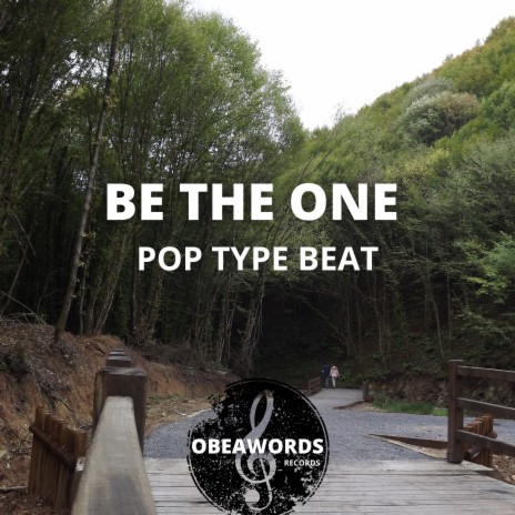 Be the One (Pop Type Beat) | Boomplay Music