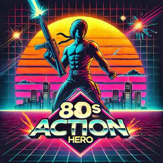 80s Action Hero