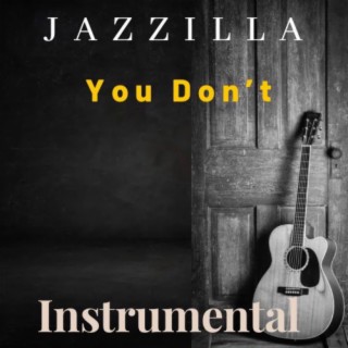 You Don't (Instrumental)