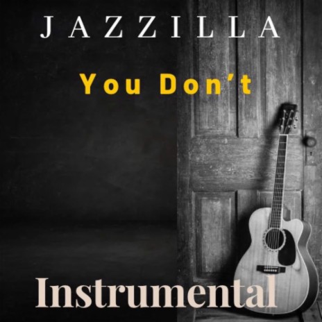 You Don't (Instrumental) ft. Jazelle Guintao Cua & Thanat Pimpisai | Boomplay Music