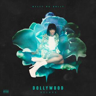 Nelly Da Dolly : Dollywood (Deluxe)