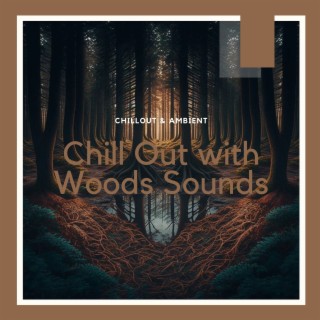 Chill out with Woods Sounds