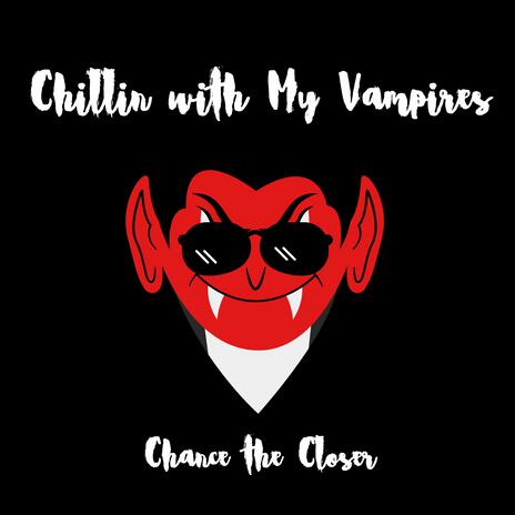 Chillin with My Vampires (Sped Up) | Boomplay Music