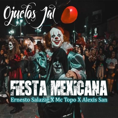 Fiesta Mexicana ft. Mc Topo & Alexis San | Boomplay Music