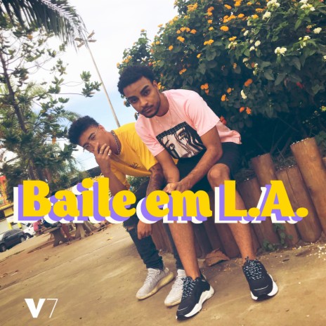 Baile em L.A ft. Wess | Boomplay Music