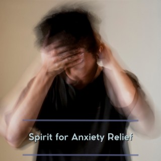 Spirit for Anxiety Relief