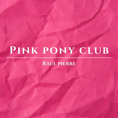 Pink Pony Club | Boomplay Music