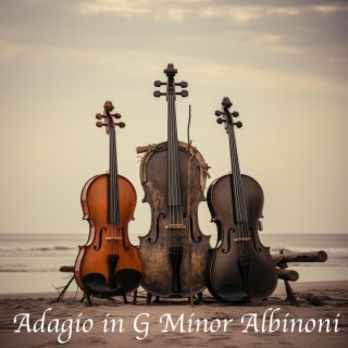 Tomaso Albinoni (Adagio in G Minor)