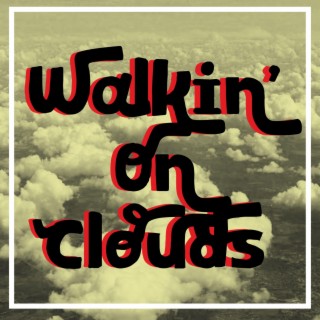 Walkin' on Clouds