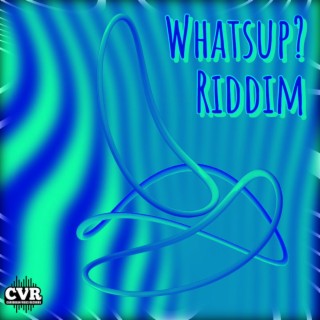 WHATS UP ? RIDDIM .23