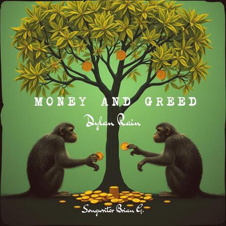 MONEY AND GREED | Boomplay Music