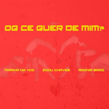 Oq Ce Quer de Mim? ft. Marina Na Voz & Raonir Braz | Boomplay Music