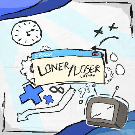 loner/loser | Boomplay Music