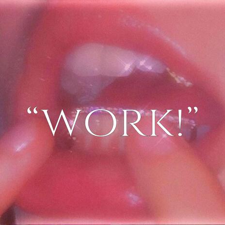 Work! | Boomplay Music