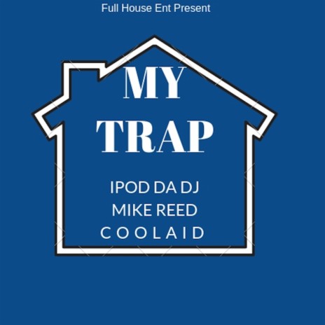 My Trap ft. Mike Reed & Coolaid | Boomplay Music