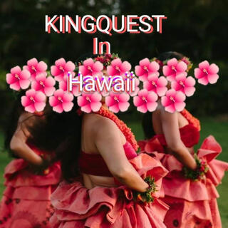 KingQuest in Hawaii