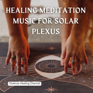 Healing Meditation Music for Solar Plexus