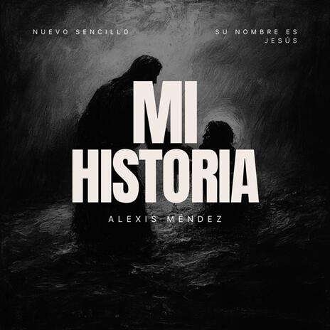 Mi Historia | Boomplay Music