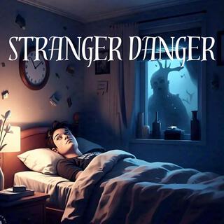 Stranger Danger lyrics | Boomplay Music