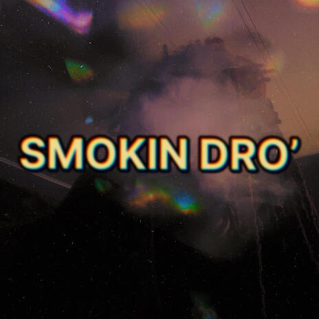 Smokin Dro | Boomplay Music