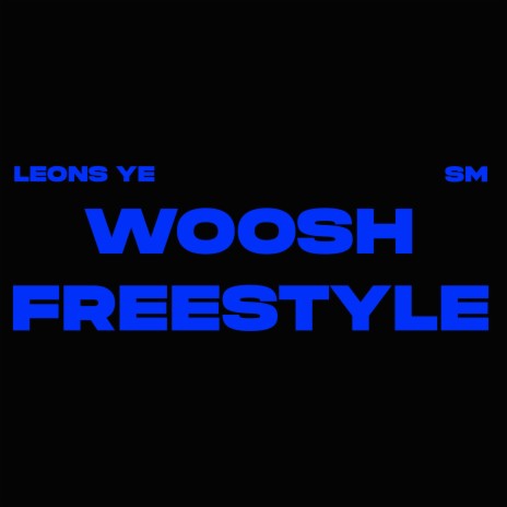 Woosh freestyle ft. SM | Boomplay Music