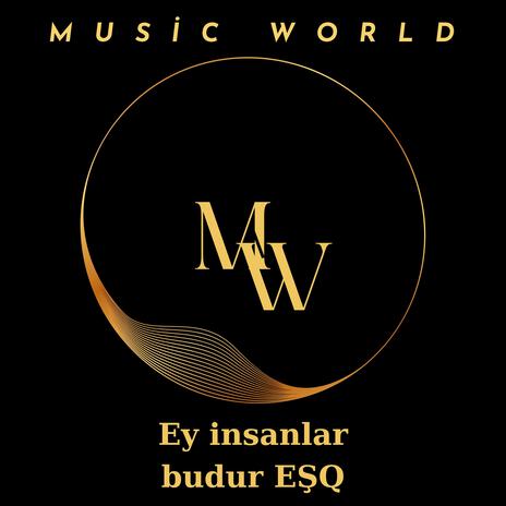 Ey insanlar budur eşq | Boomplay Music