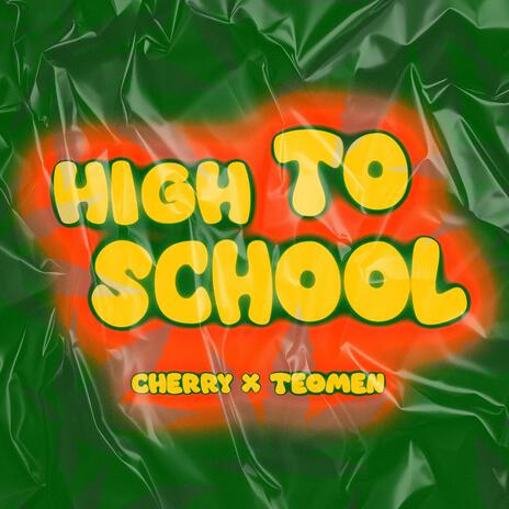 High to School ft. TEOMEN | Boomplay Music