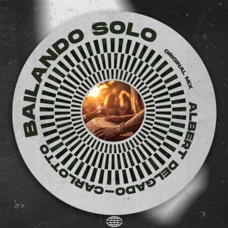 Bailando Solo (Original Mix) ft. Albert Delgado | Boomplay Music