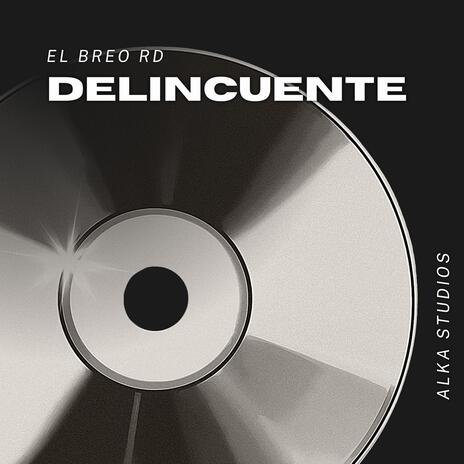 Delincuente | Boomplay Music