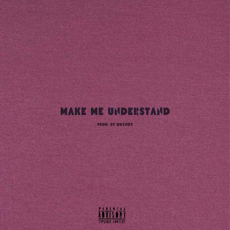 Make Me Understand (Radio Edit) ft. Quxncy | Boomplay Music