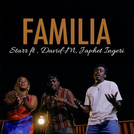 Familia ft. Japhet Ingeri & David-M | Boomplay Music