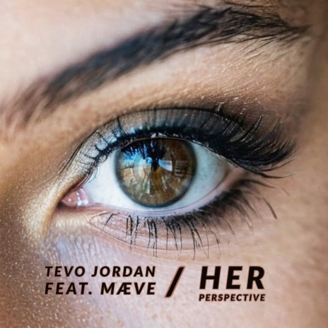 Her Perspective ft. Mæve | Boomplay Music