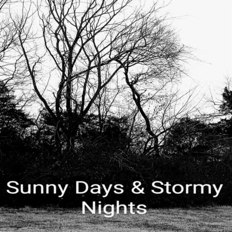 Sunny Days & Stormy Nights | Boomplay Music