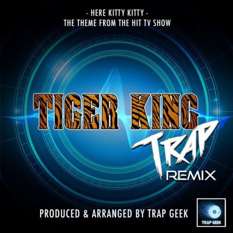 Here Kitty Kitty (From Tiger King) (Trap Remix) | Boomplay Music