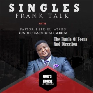 Singles' FrankTalk: Understanding Sex (The Battle Of Focus And Direction)