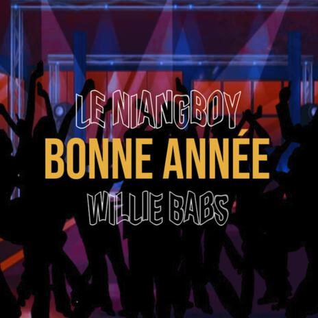 Bonne année ft. Willie Babs | Boomplay Music