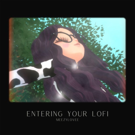 Entering Your Lofi | Boomplay Music