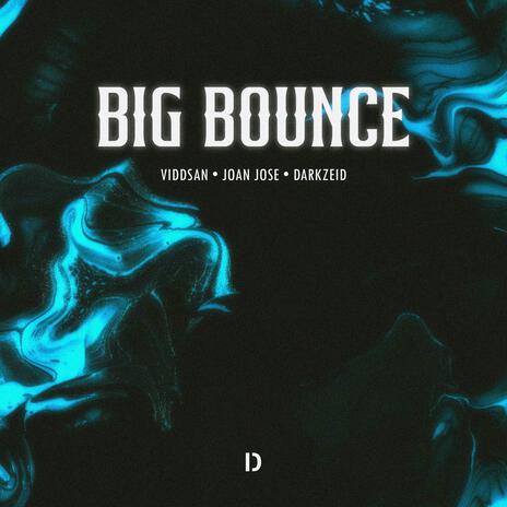 Big Bounce (Extended Mix) ft. Joan Jose & Darkzeid | Boomplay Music