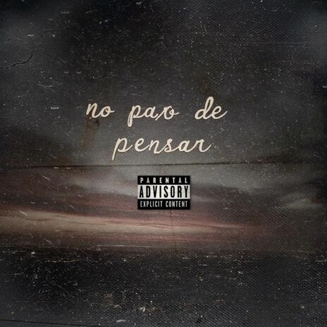 No paro de pensar | Boomplay Music