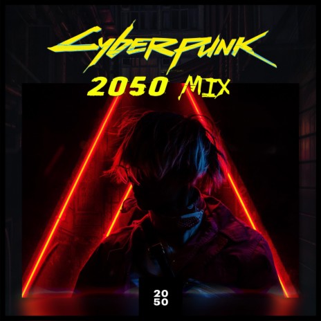 Cyberpunk 2050 Mix | Boomplay Music