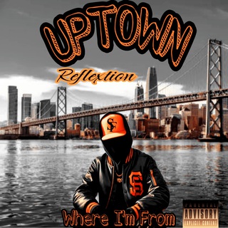 UPTOWN (WHERE I'M FROM)