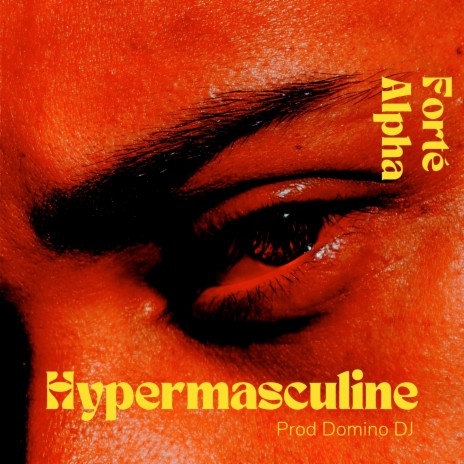Hyper Masculine ft. Forté Alpha | Boomplay Music
