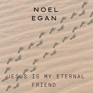 Jesus Is My Eternal Friend