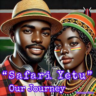 Safari Yetu Our Journey